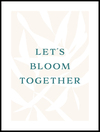 P765010216_Let´s_Bloom_Together_30x40_WEBB.jpg